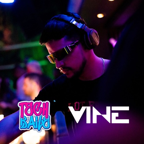 VINE - TECH BAILE @ NUUN GARDEN