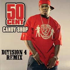 50 Cent - Candy Shop (feat. Olivia) [Division 4 Radio Edit]