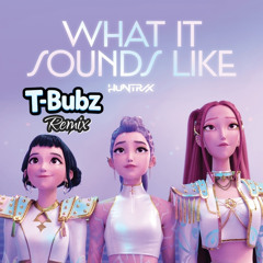 KPop Demon Hunter - What it sound Like (T808 Bubz Remix)