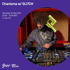GLITCH GUEST MIX FOR CHARISMA 01 - 05 - 2021