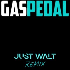 SAGE THE GEMINI - GAS PEDAL (JUST WALT REMIX)