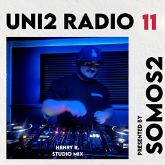 Uni2 Radio 11 - Henry R. Studio Mix