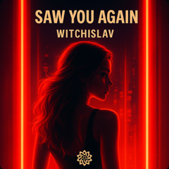 Saw You Again