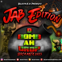 Selectakai - D Bomb Ah Drop Soca Mix 2023 (Jab Edition)