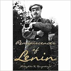 [FREE] KINDLE 💛 Reminiscences of Lenin by Nadezhda Konstantinova Krupskaya [EBOOK EP