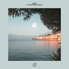 Akrol - To The Moon And Back