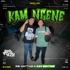 KAM NGENE [ ZAKA TARIGAN X ARI NATTHO X ZOY GINTING ] #MAITINGGACOR