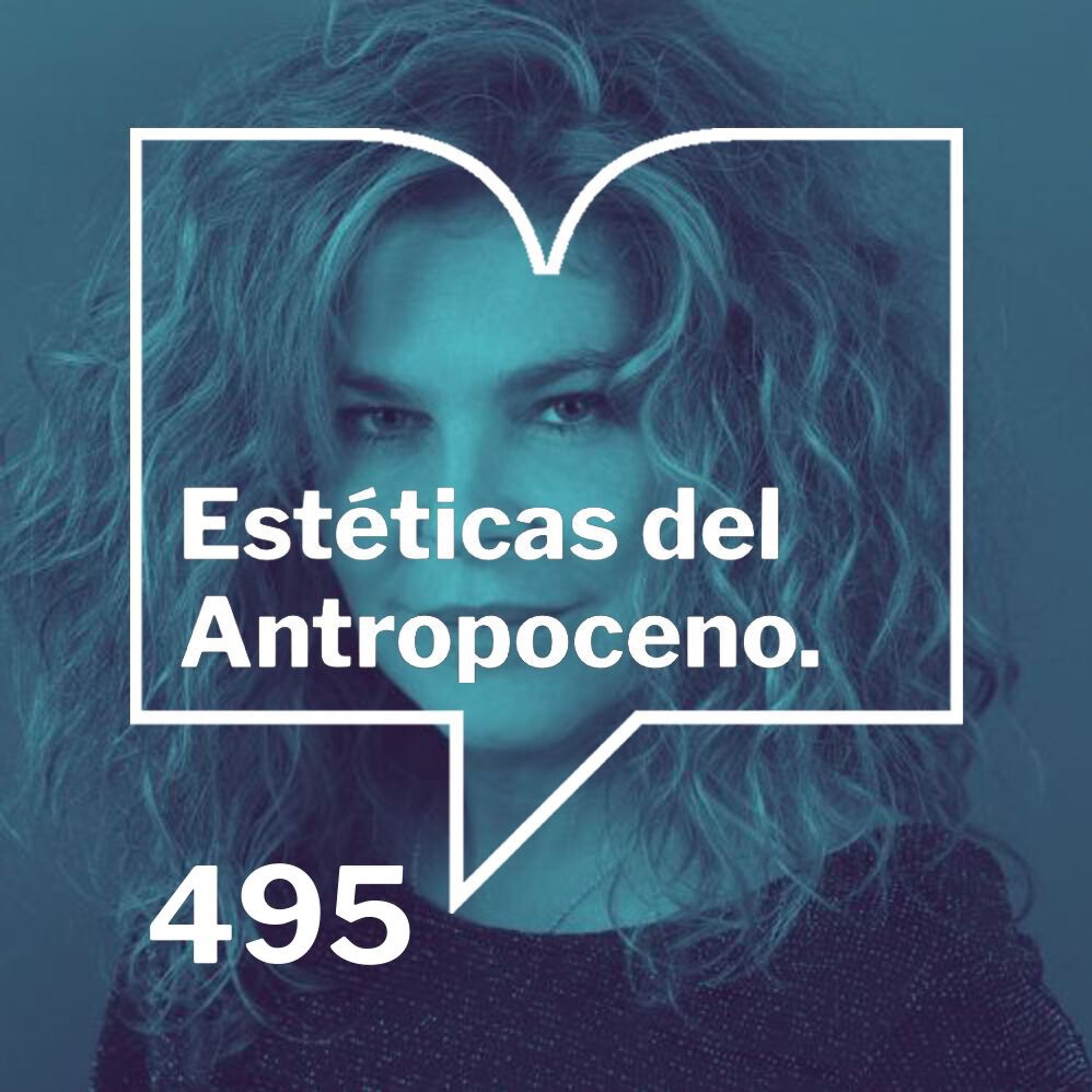 Episodio 495: Estéticas del antropoceno -  Valeria Correa Fiz episode artwork