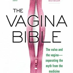 FREE KINDLE ☑️ The Vagina Bible: The Vulva and the Vagina: Separating the Myth from t