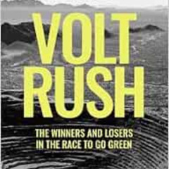[VIEW] PDF 💙 Volt Rush: The Winners and Losers in the Race to Go Green by Henry Sand