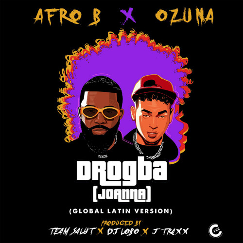 Afro B, Ozuna, chosen few - Drogba (Joanna) (Global Latin Version)