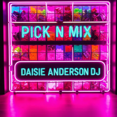 Pick ‘N’ Mix | Daisie Anderson DJ