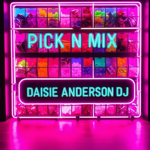 Pick ‘N’ Mix | Daisie Anderson DJ