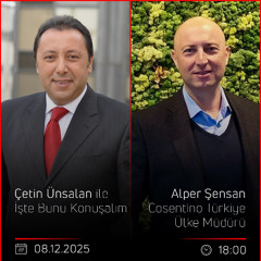 Alper Şensan - Çetin Ünsalan ile İşte Bunu Konuşalım