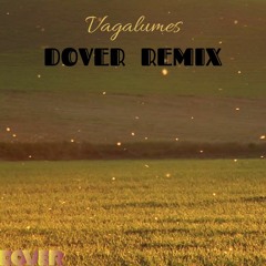 Pollo - Vagalumes (Dover Remix)