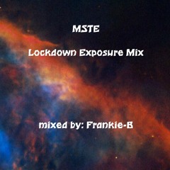 Lockdown Exposure Mix - MSTE exclusive