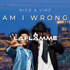 Nico & Vinz - Am I Wrong (LaFLAMME 'Unlearn to Love' Edit)