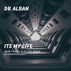 Dr. Alban – It’s My Life 2k26 Tribal Electro Remix (Dj Monster Edit)