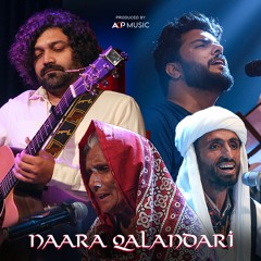 NAARA QALANDARI Feat. Mai Dhai, Wahab Bugti, Ahsan Bari & Arman Rahim