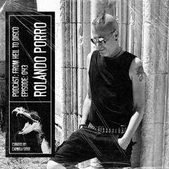 From Hell to Disco - #043 - Rolando Porro