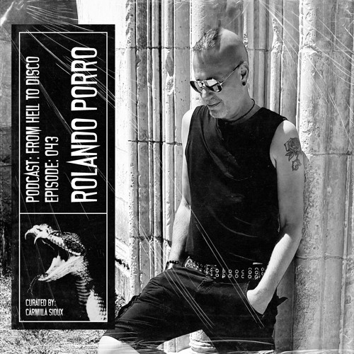 From Hell to Disco - #043 - Rolando Porro
