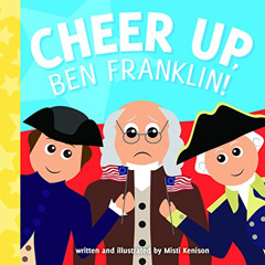 DOWNLOAD EBOOK 📄 Cheer Up, Ben Franklin! (Young Historians) by  Misti Kenison [EPUB