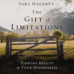 THE GIFT OF LIMITATIONS by Sara Hagerty | Chapter 6. Good Grief!