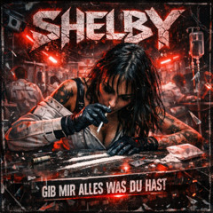 Shelby-Alles was du hast