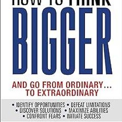 )% How to Think Bigger: And Go From Ordinary...To Extraordinary BY: Mark Victor Hansen (Author)