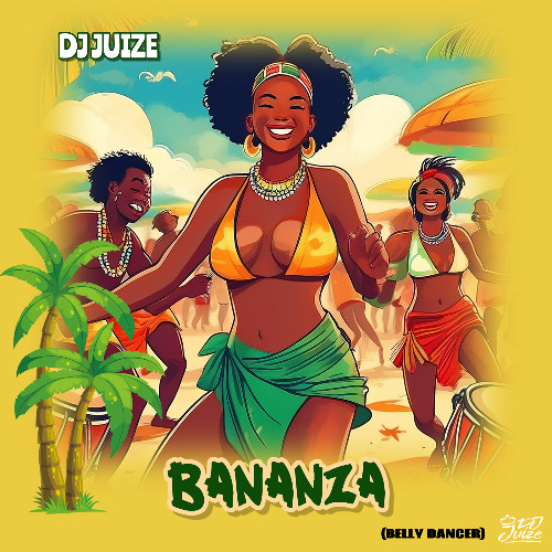 Dj Juize - Bananza (Belly Dancer) (FREE DOWNLOAD)