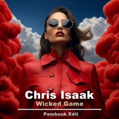 FREE DOWNLOAD: Chris Isaak - Wicked Game (Pambouk Edit)