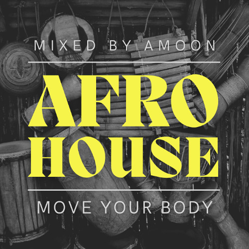 AFRO HOUSE (Move your Body)