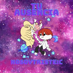 Tu Ausencia - Nosoytriste :c