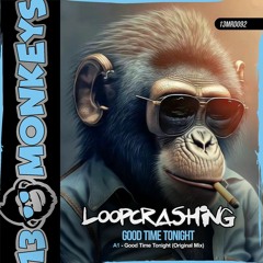 Loopcrashing - Good Time Tonight (Original Mix)