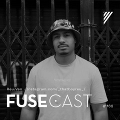 Fusecast #182 - Reu.Ven