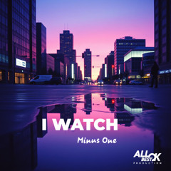 I watch_Minus One