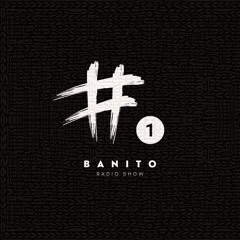 BANITO RADIO SHOW - 001