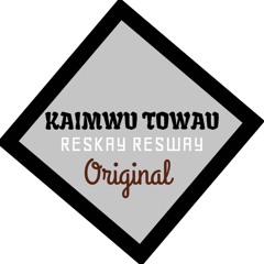 KAIMWU TOWAU (ORIGINAL) reskay