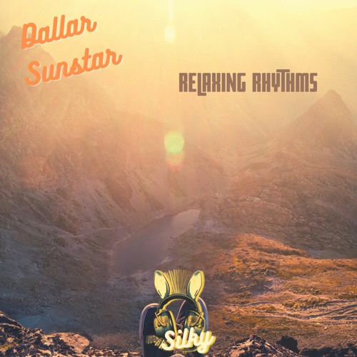Dallar Sunstar - Relaxing Rhythms (Mr Silky's LoFi Beats)