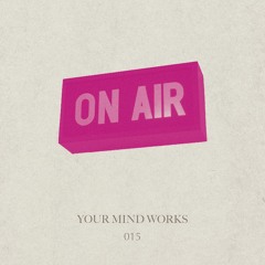 your Mind works 015: Radio Multiverso (Vol. 1)