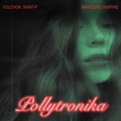 Pollytronika – Volchok Saint-P X Manicure Vampire