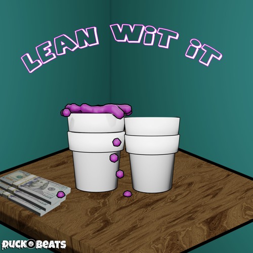 DUCK BEATS - LEAN WIT IT