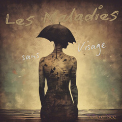 Les Maladies sans Visage. . . Faceless Illnesses
