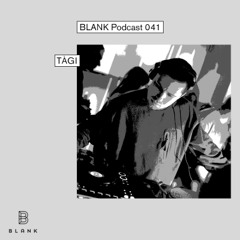 BLANK Podcast 041: tàgi