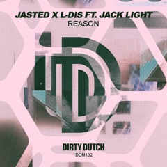 Jasted X L - DIS - Reason (feat. Jack Light) [OUT NOW!]