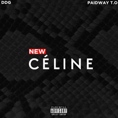 DDG & Paidway T.O - New Celine