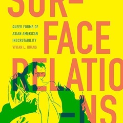 Kindle⚡online✔PDF Surface Relations: Queer Forms of Asian American Inscrutability