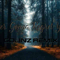 Beauz & Siights - Never gonna regret you (ColinZ rEMIX)