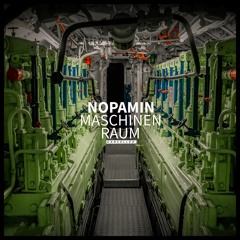 Nopamin - Maschinenraum [CANCELLED]