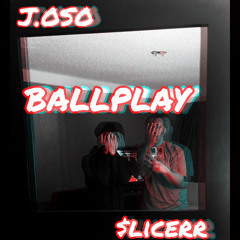 ballplay-Ft.$licerr